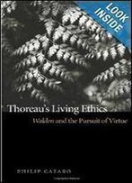Thoreau's Living Ethics: Walden And The Pursuit Of Virtue