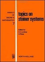 Topics On Steiner Systems, Volume 7 (Annals Of Discrete Mathematics)
