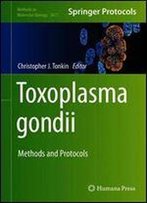 Toxoplasma Gondii: Methods And Protocols