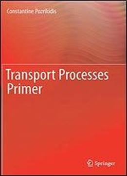 Transport Processes Primer