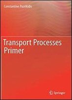 Transport Processes Primer