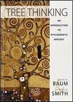 Tree Thinking: An Introduction To Phylogenetic Biology