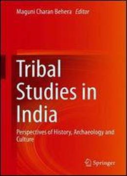 Tribal Studies In India: Perspectives Of History, Archaeology And Culture