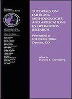 Tutorials On Emerging Methodologies And Applications In Operations Research: Presented At Informs 2004, Denver, Co