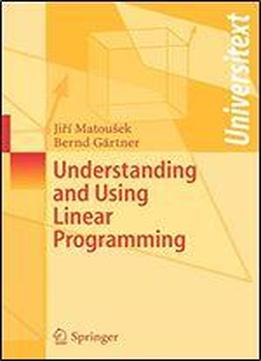Understanding And Using Linear Programming