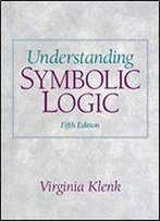 Understanding Symbolic Logic (5th Edition)