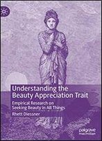 Understanding The Beauty Appreciation Trait: Empirical Research On Seeking Beauty In All Things