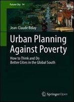 Urban Planning Against Poverty: How To Think And Do Better Cities In The Global South
