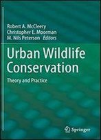 Urban Wildlife Conservation: Theory And Practice