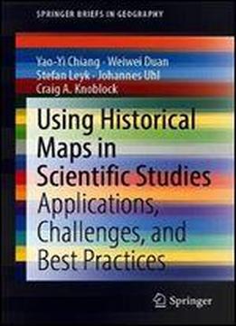 Using Historical Maps In Scientific Studies: Challenges And Best Practices