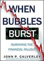 When Bubbles Burst: Surviving The Financial Fallout