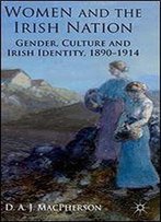 Women And The Irish Nation: Gender, Culture And Irish Identity, 1890-1914