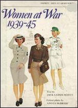 Women At War 1939-45 (men-at-arms Series 100)