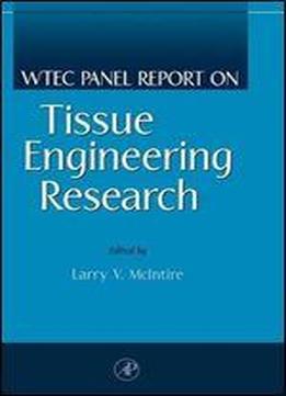 Wtec Panel On Tissue Engineering Research: Final Report
