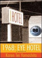 1968: Eye Hotel: A Novella (I Hotel Book 1)