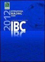 2012 International Building Code (International Code Council Series)