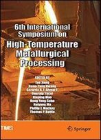 6th International Symposium On High-Temperature Metallurgical Processing