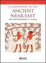 A Companion To The Ancient Near East
