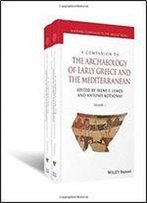 A Companion To The Archaeology Of Early Greece And The Mediterranean