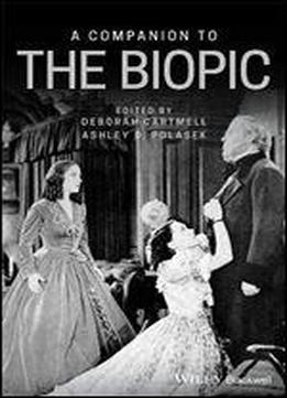 A Companion To The Biopic