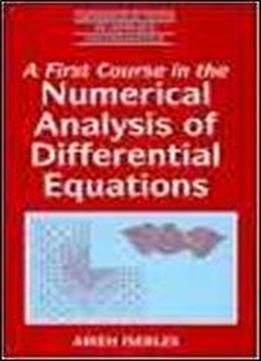 A First Course In The Numerical Analysis Of Differential Equations (cambridge Texts In Applied Mathematics)