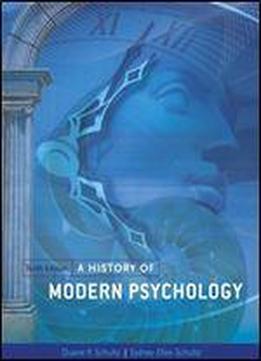 A History Of Modern Psychology (psy 310 History And Systems Of Psychology)