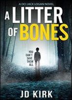 A Litter Of Bones: A Scottish Crime Thriller (Dci Logan Crime Thrillers Book 1)