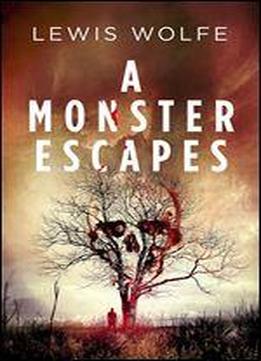 A Monster Escapes