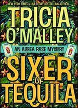 A Sixer Of Tequila (the Althea Rose Series Book 6)