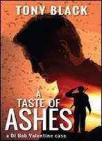 A Taste Of Ashes (Di Bob Valentine Book 2)