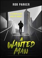 A Wanted Man (Ben Bracken Book 1)