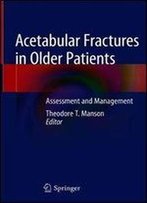 Acetabular Fractures In Older Patients: Assessment And Management