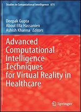 Advanced Computational Intelligence Techniques For Virtual Reality In Healthcare (studies In Computational Intelligence)