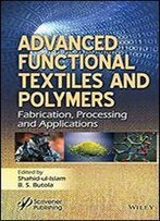 Advanced Functional Textiles And Polymers: Fabrication, Processing And Applications