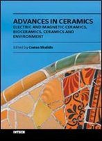 Advances In Ceramics - Electric And Magnetic Ceramics, Bioceramics, Ceramics And Environment