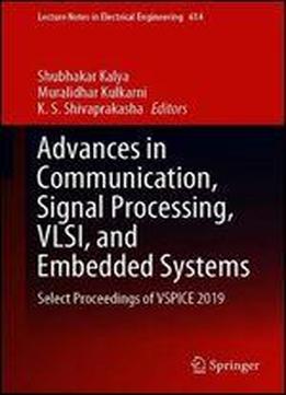 Advances In Communication, Signal Processing, Vlsi, And Embedded Systems: Select Proceedings Of Vspice 2019 (lecture Notes In Electrical Engineering)