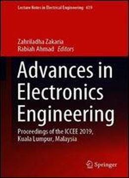 Advances In Electronics Engineering: Proceedings Of The Iccee 2019, Kuala Lumpur, Malaysia (lecture Notes In Electrical Engineering)