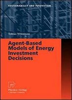 Agent-Based Models Of Energy Investment Decisions (Sustainability And Innovation)
