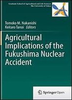 Agricultural Implications Of The Fukushima Nuclear Accident