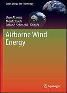Airborne Wind Energy (green Energy And Technology)