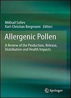Allergenic Pollen: A Review Of The Production, Release, Distribution And Health Impacts
