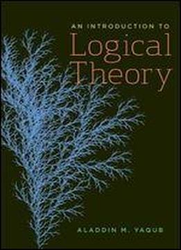 An Introduction To Logical Theory