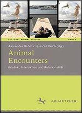 Animal Encounters: Kontakt, Interaktion Und Relationalitt