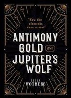 Antimony, Gold, And Jupiter's Wolf: How The Elements Were Named