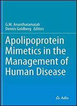 Apolipoprotein Mimetics In The Management Of Human Disease