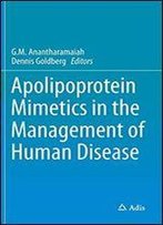 Apolipoprotein Mimetics In The Management Of Human Disease