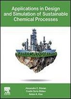 Applications In Design And Simulation Of Sustainable Chemical Processes