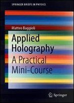 Applied Holography: A Practical Mini-Course (Springerbriefs In Physics)