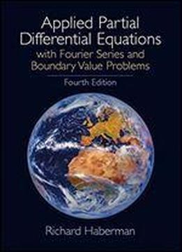 Applied Partial Differential Equations: With Fourier Series And Boundary Value Problems