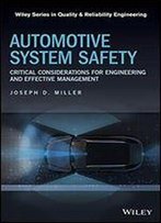 Automotive System Safety: Critical Considerations For Engineering And Effective Management